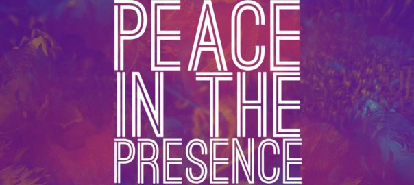 Peace In the Presence